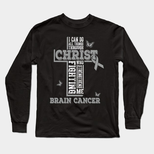 All Through Christ Brain Cancer Warrior Awareness Long Sleeve T-Shirt by artbyhintze